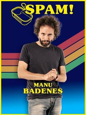 Manu Badenes - SPAM! show