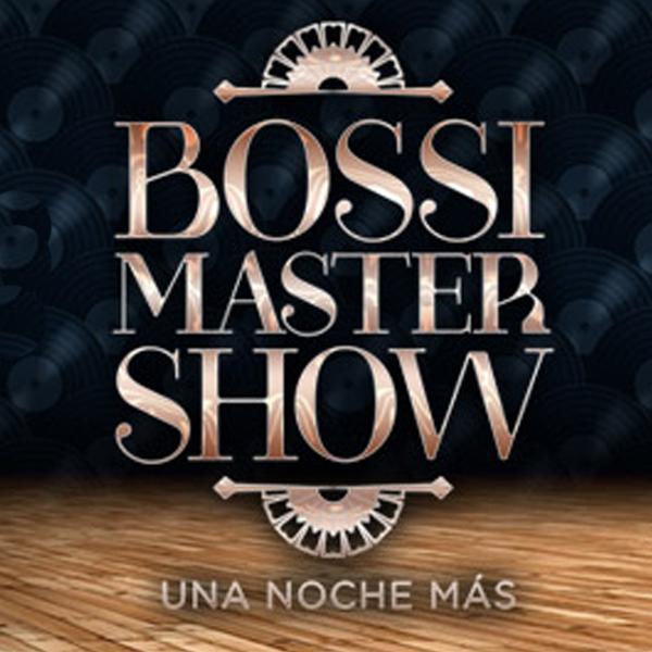 Bossi Master Show
