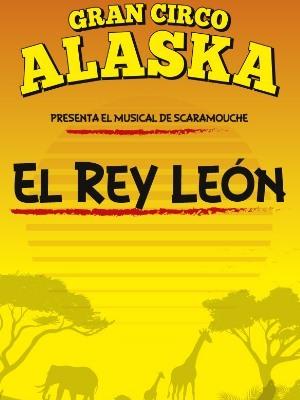 Gran Circo Alaska - El Rey León, en Cádiz