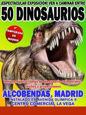 50 Dinosaurios - Expodinosauria en Madrid