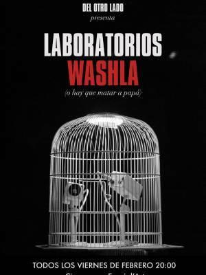 Laboratorio Washla (o hay que matar a papá)
