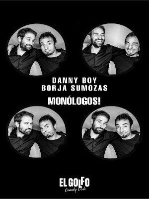 Danny Boy-Rivera y Borja Sumozas. Monólogos!