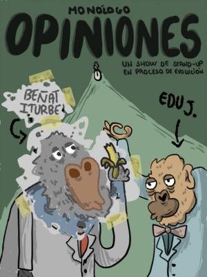 Monólogo Opiniones - por Edu J. y Beñat Iturbe