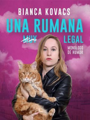Una Rumana muy Legal - Bianca Kovacs