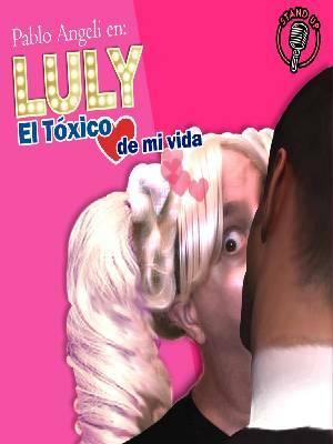 Luly - El Toxico de mi Vida + Acceso a Sala VIP