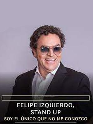 Felipe Izquierdo Stand up: Soy el único que no me conozco