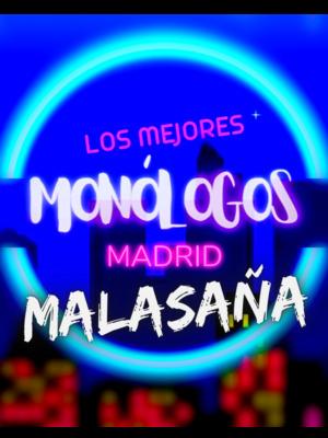Malasaña - Los Mejores Monólogos de Madrid