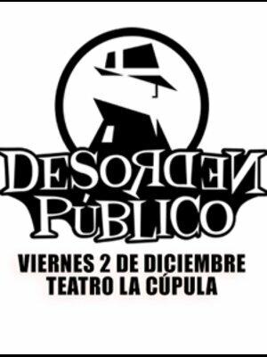 Desorden Público vuelve a Chile - Teatro La Cúpula