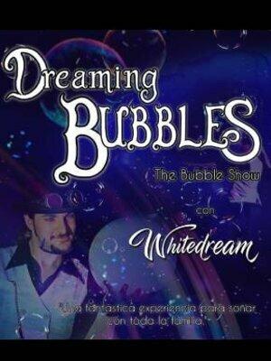 Dreaming Bubbles
