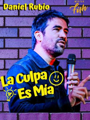La Culpa es Mía - Daniel Rubio - Stand Up Comedy