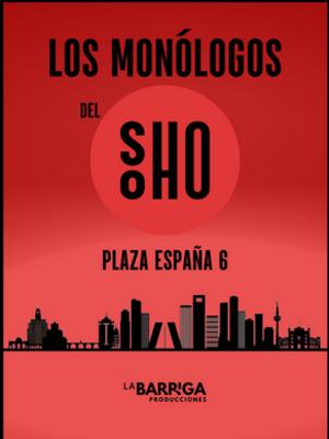 Los monólogos del Soho - Plaza España