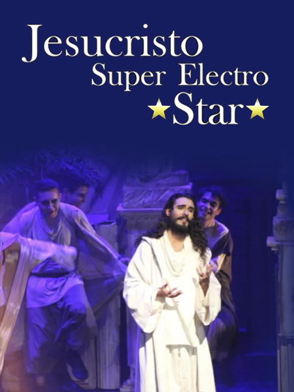 Jesucristo super electro star 2024