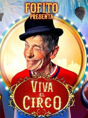 Fofito presenta: Viva el circo en Castellón